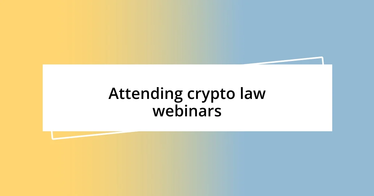 Attending crypto law webinars