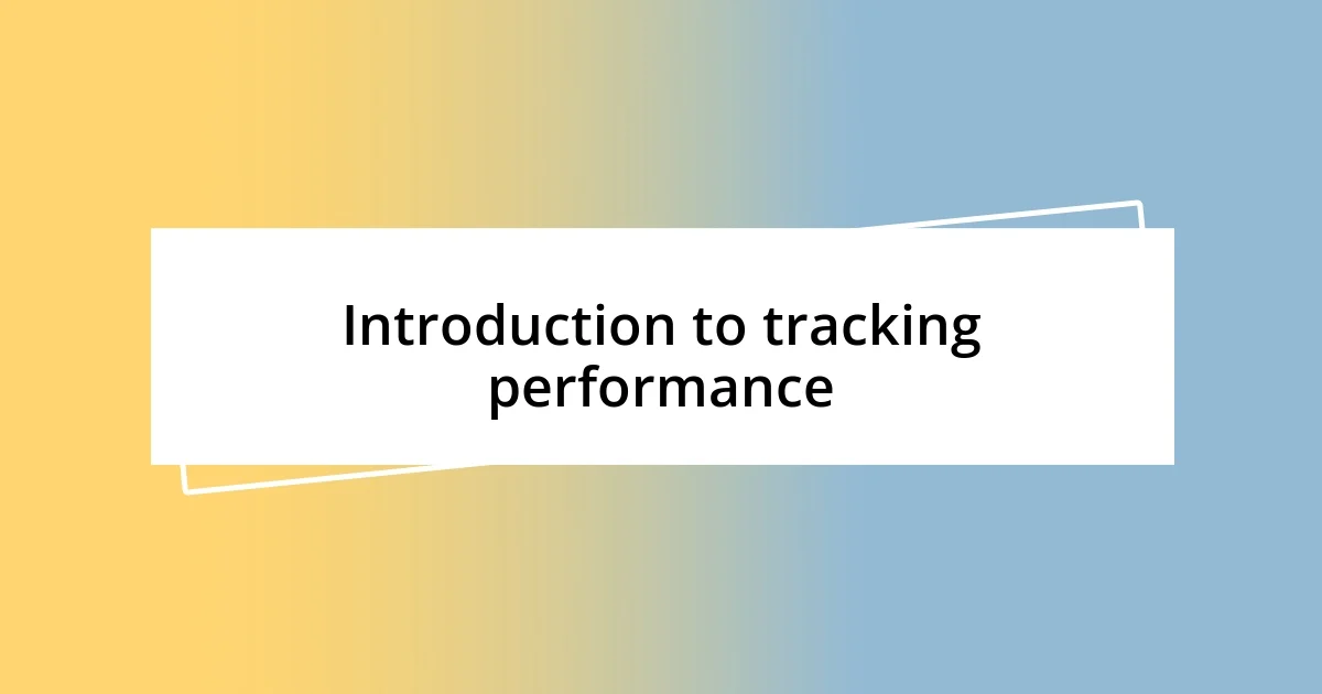 Introduction to tracking performance