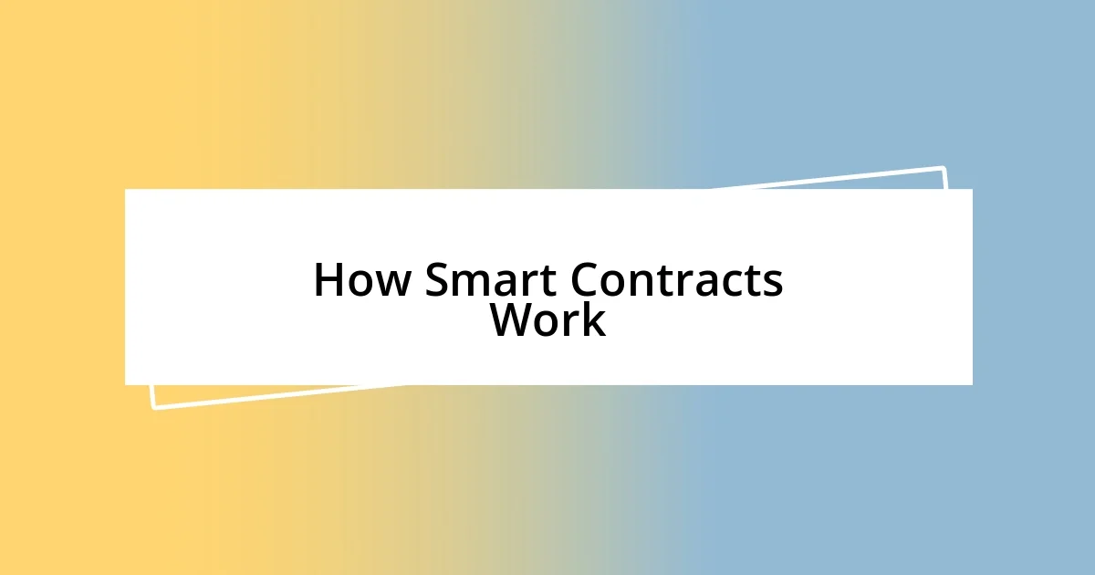 How Smart Contracts Work