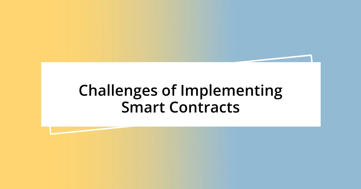 Challenges of Implementing Smart Contracts