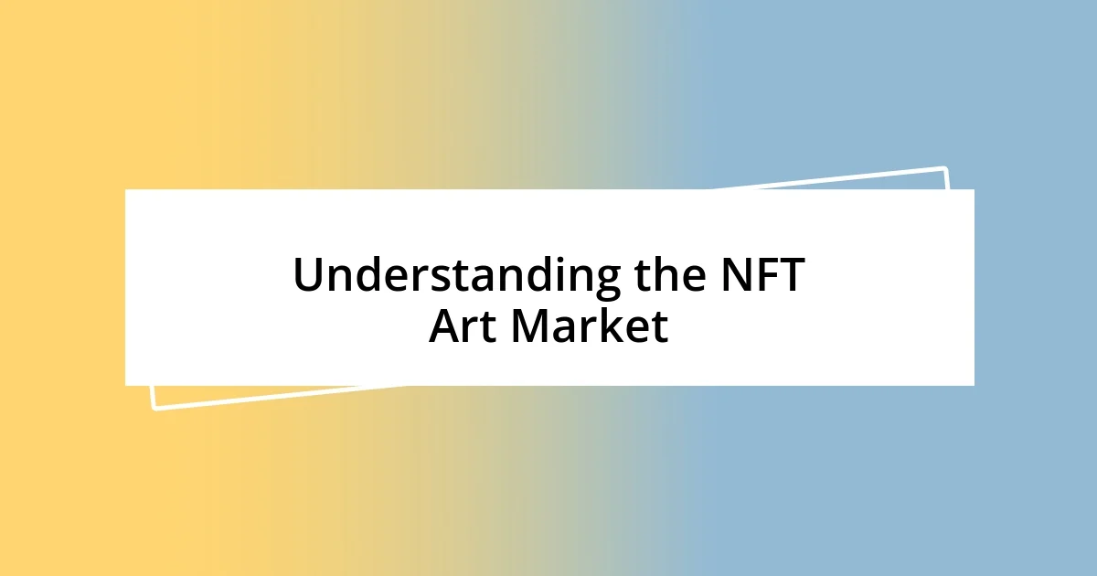 Understanding the NFT Art Market