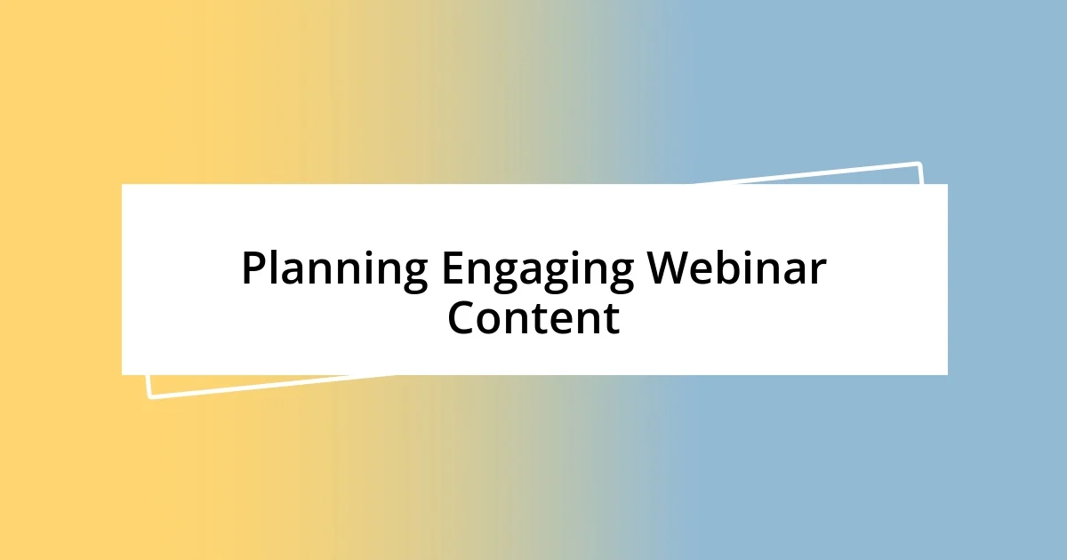 Planning Engaging Webinar Content