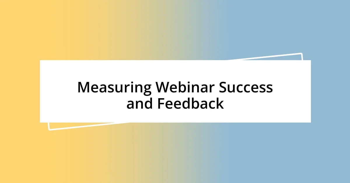 Measuring Webinar Success and Feedback