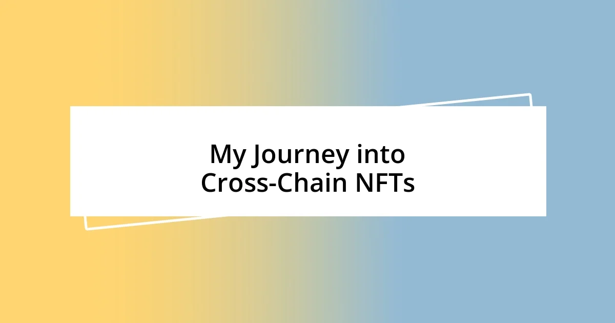 My Journey into Cross-Chain NFTs