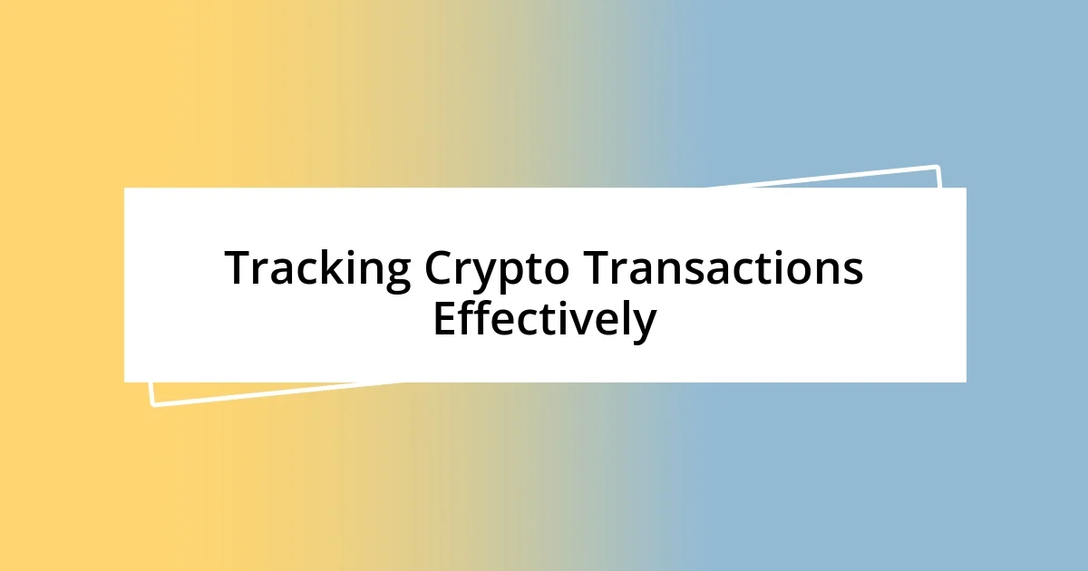 Tracking Crypto Transactions Effectively