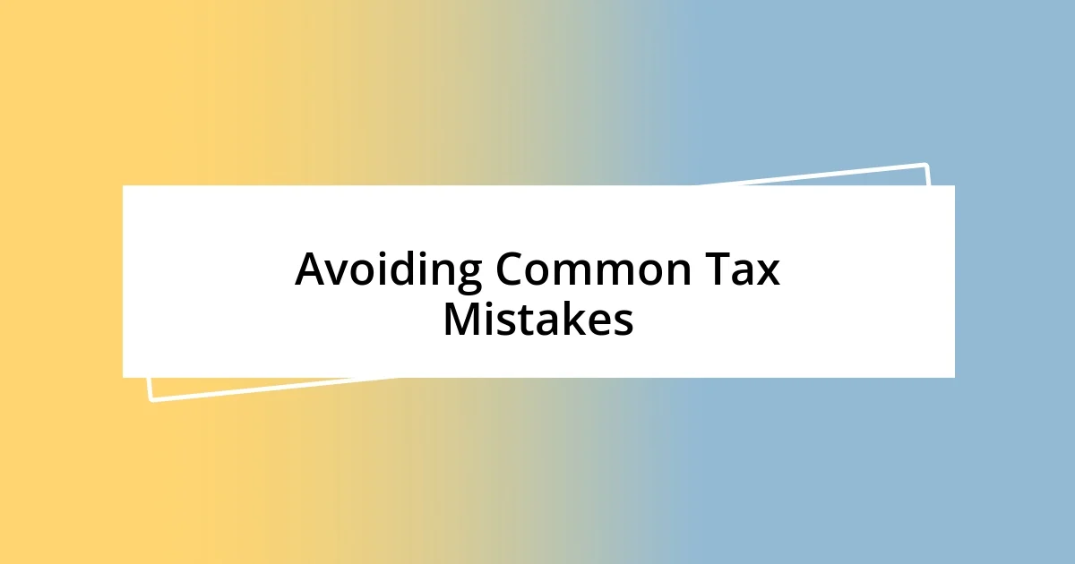 Avoiding Common Tax Mistakes