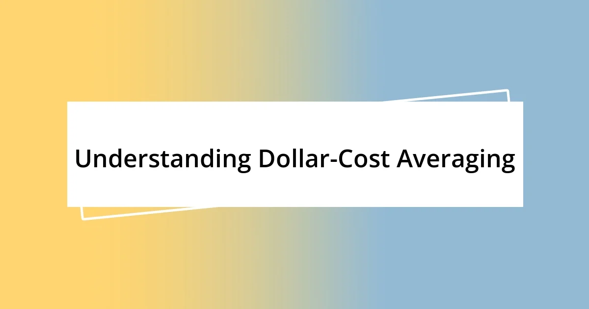 Understanding Dollar-Cost Averaging