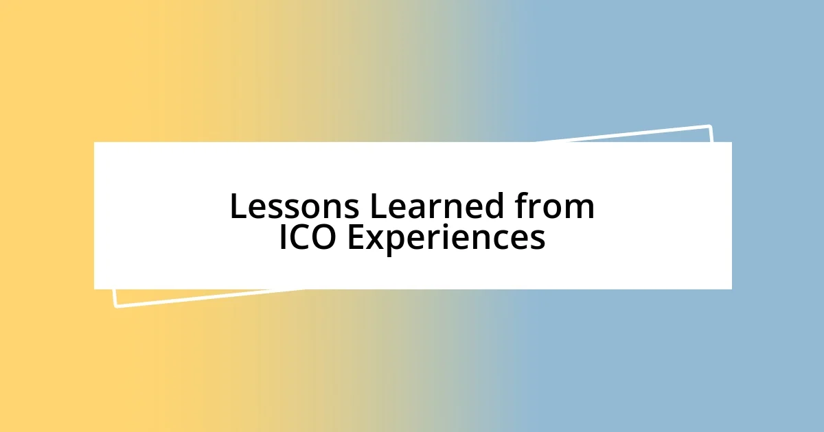 Lessons Learned from ICO Experiences