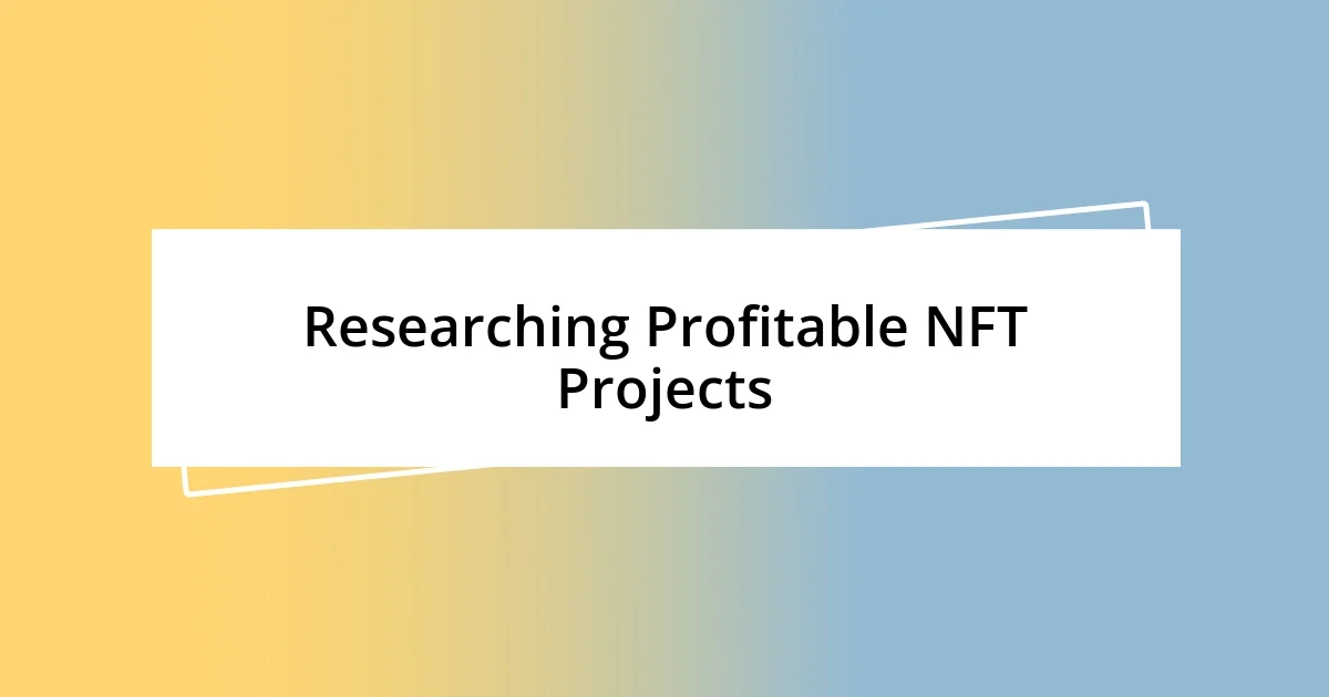 Researching Profitable NFT Projects