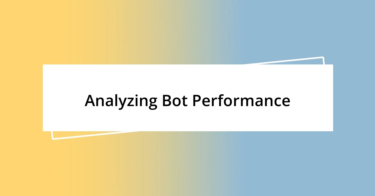 Analyzing Bot Performance