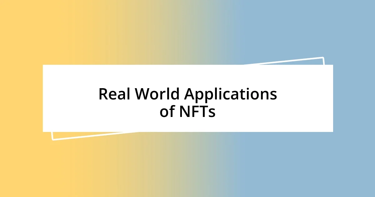 Real World Applications of NFTs