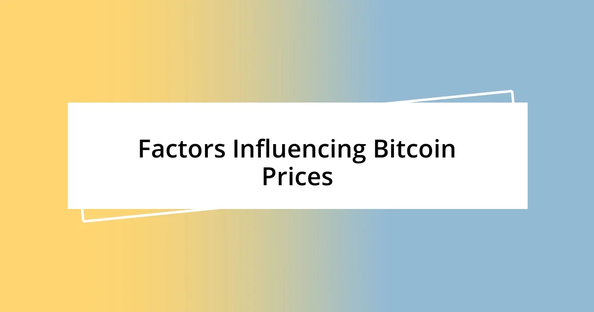 Factors Influencing Bitcoin Prices