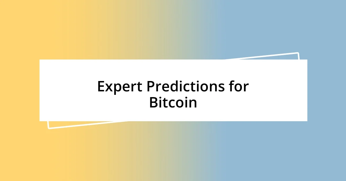 Expert Predictions for Bitcoin