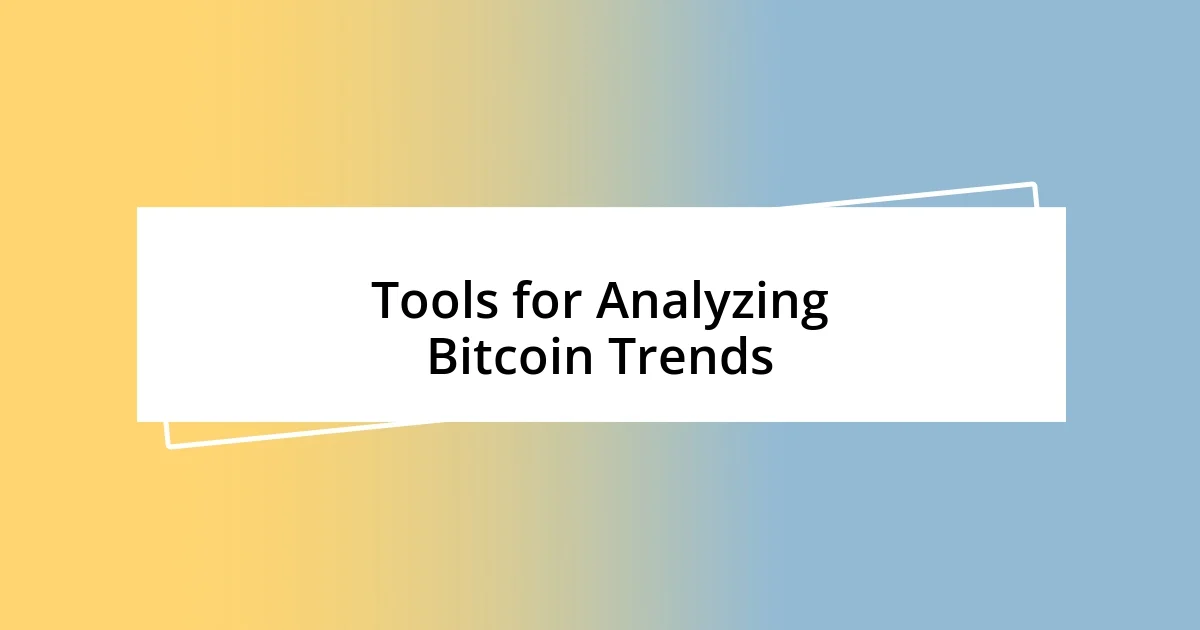 Tools for Analyzing Bitcoin Trends