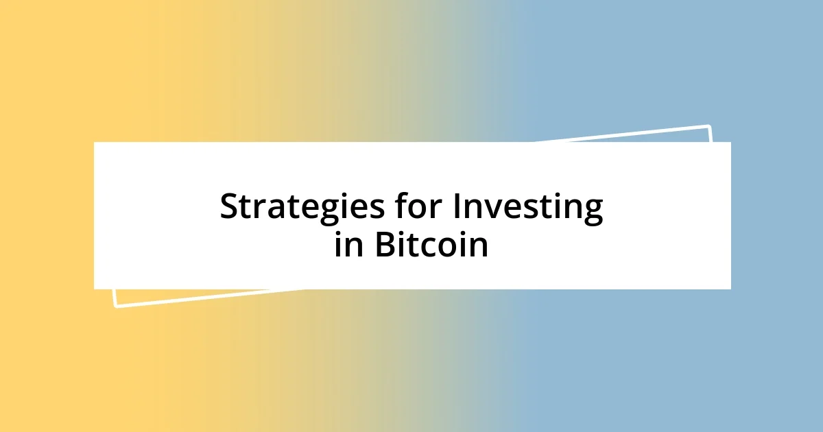 Strategies for Investing in Bitcoin