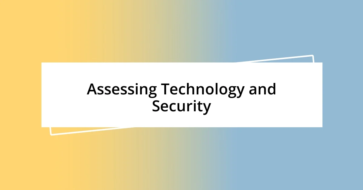 Assessing Technology and Security