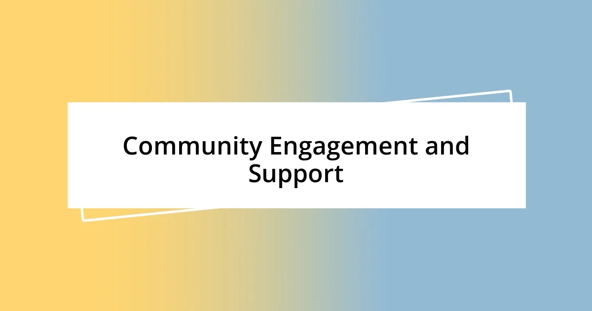 Community Engagement and Support