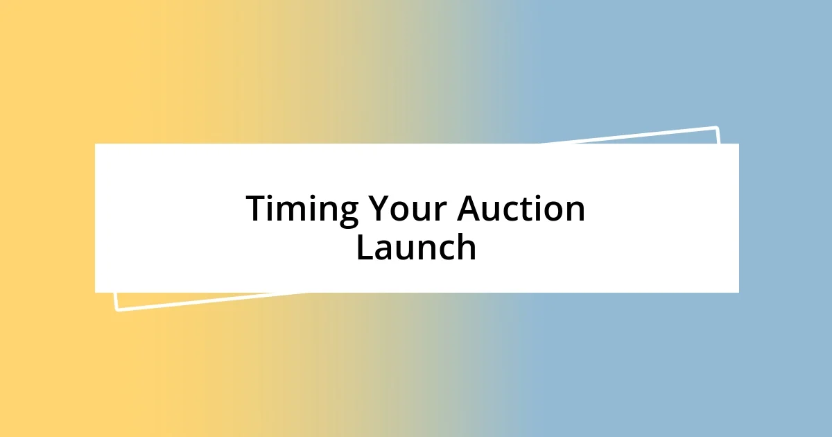 Timing Your Auction Launch