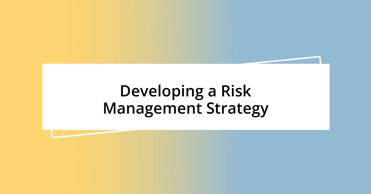 Developing a Risk Management Strategy