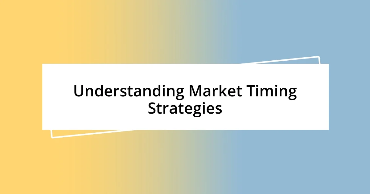 Understanding Market Timing Strategies