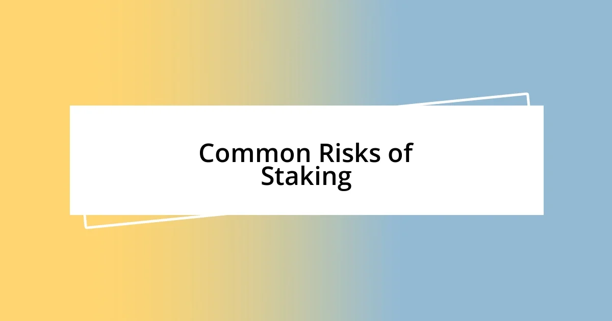 Common Risks of Staking