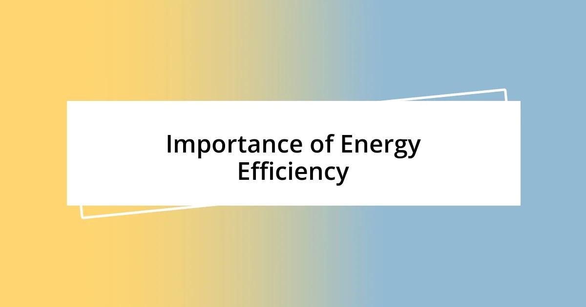 Importance of Energy Efficiency