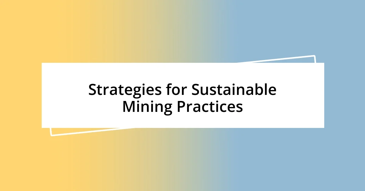 Strategies for Sustainable Mining Practices