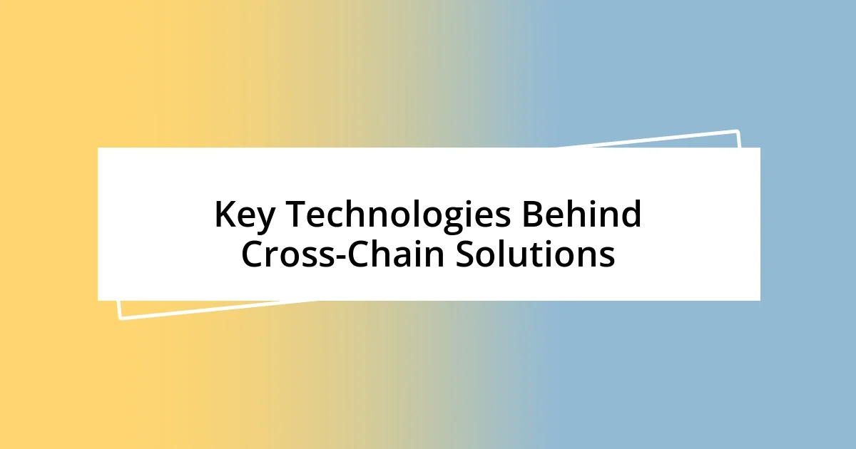 Key Technologies Behind Cross-Chain Solutions