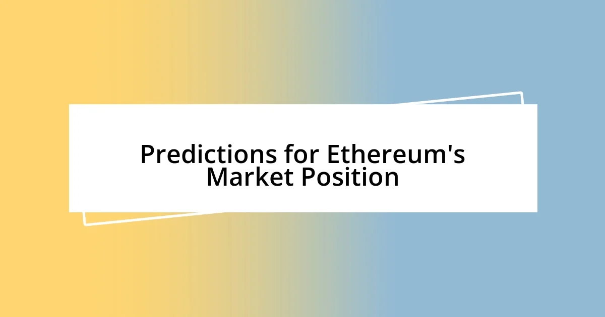 Predictions for Ethereum