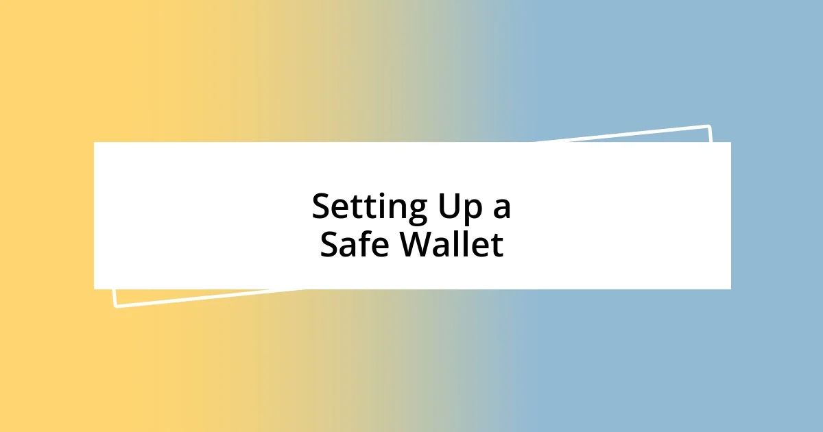 Setting Up a Safe Wallet