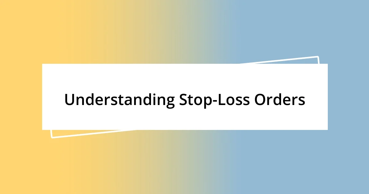 Understanding Stop-Loss Orders