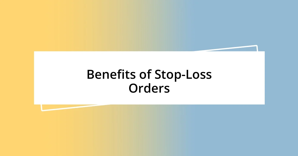 Benefits of Stop-Loss Orders