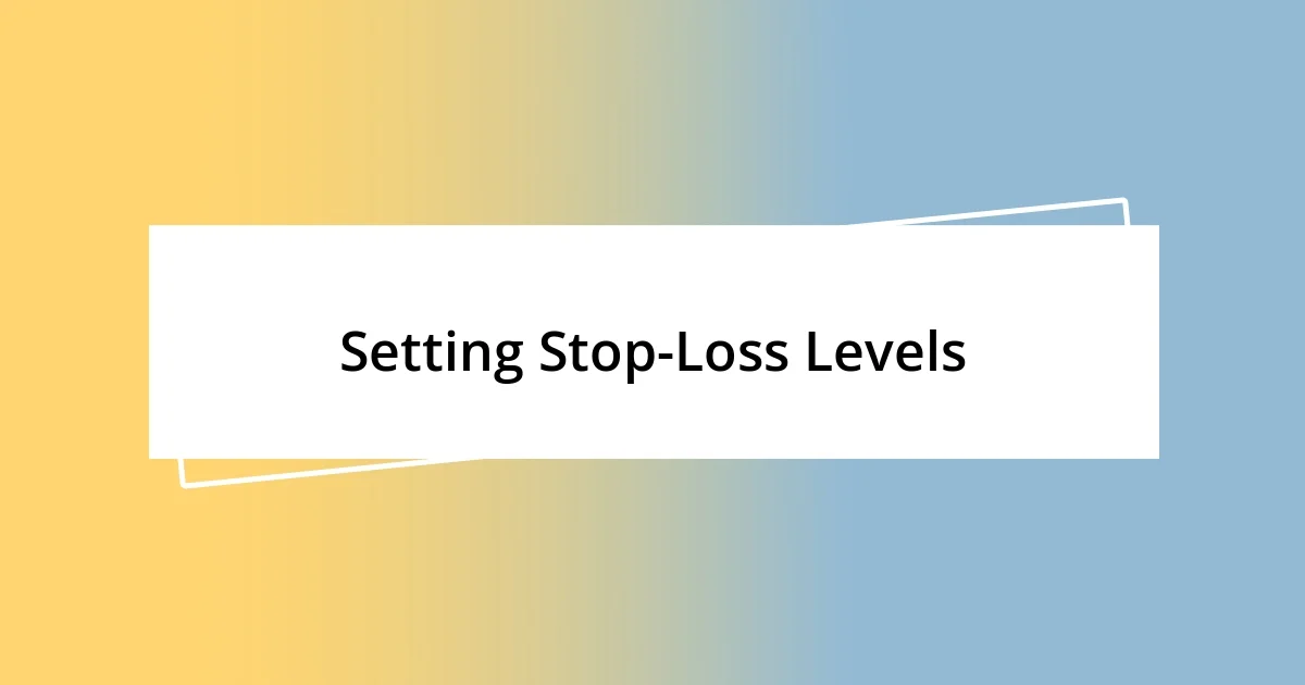 Setting Stop-Loss Levels