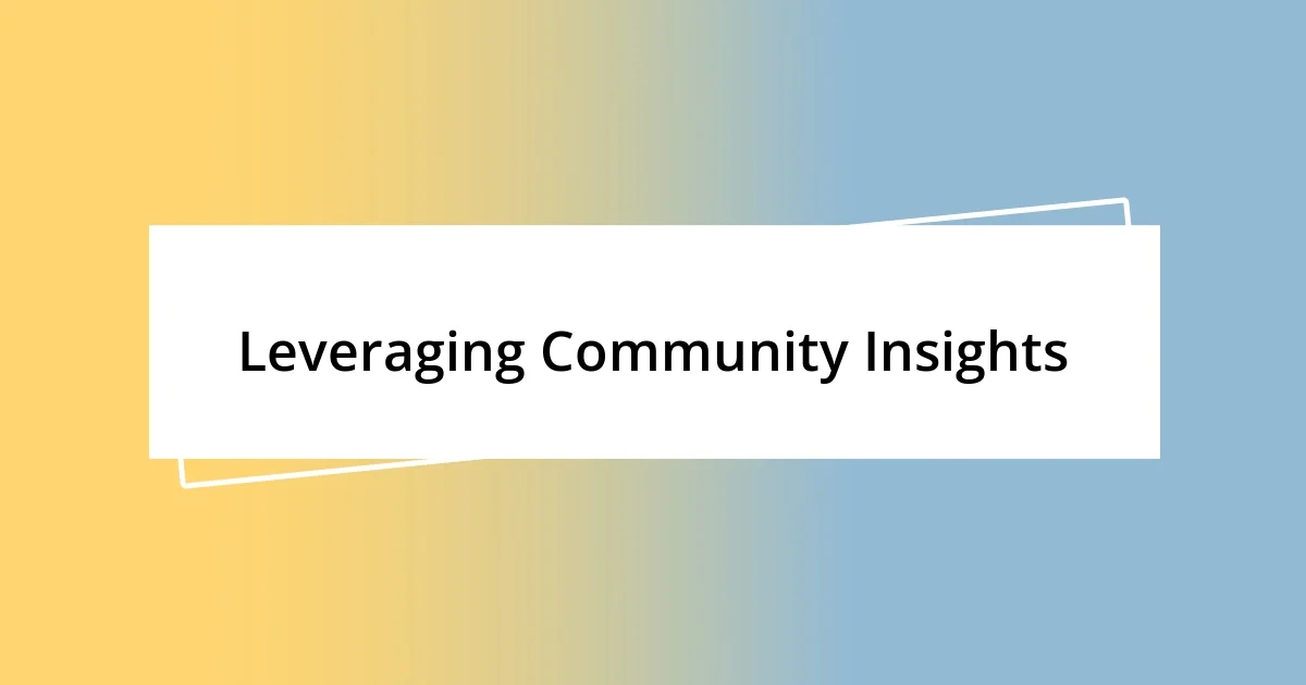 Leveraging Community Insights