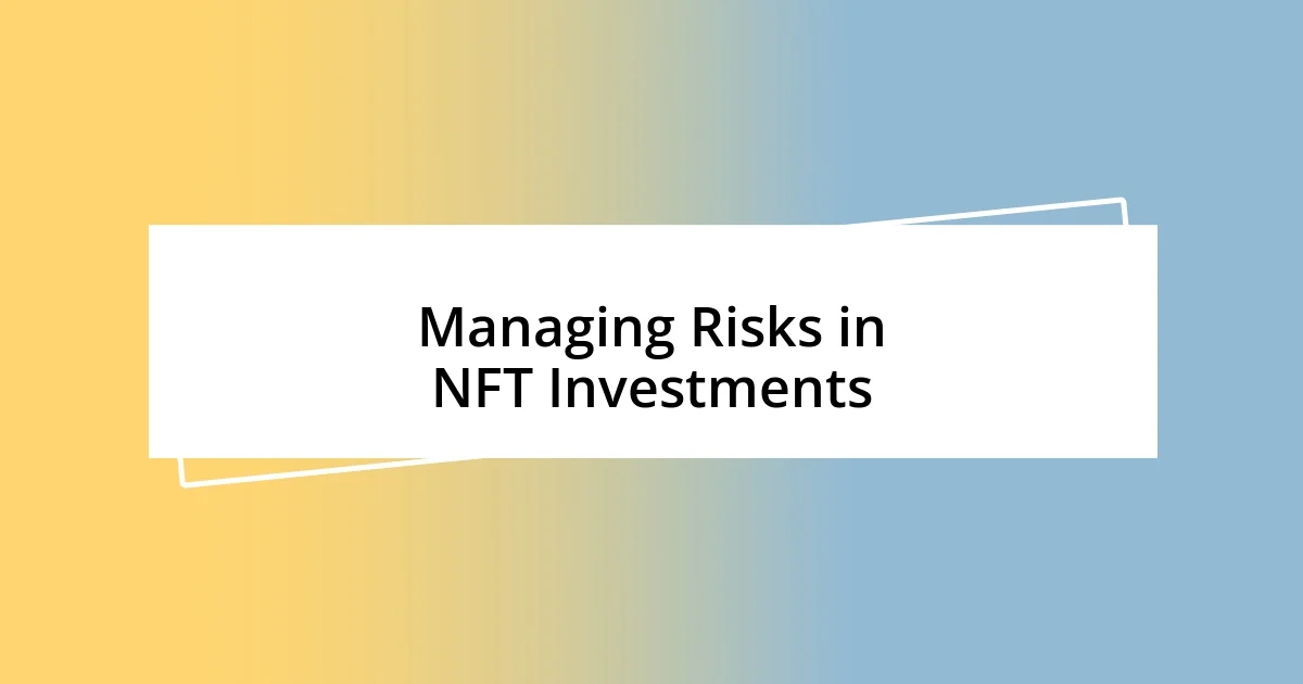 Managing Risks in NFT Investments