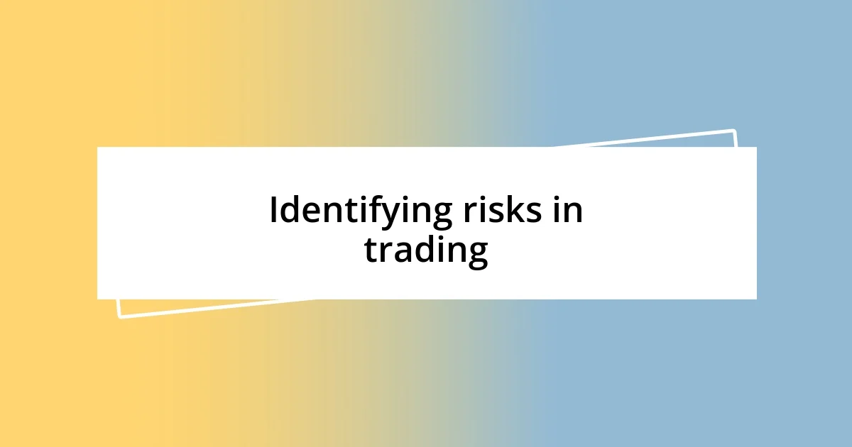 Identifying risks in trading