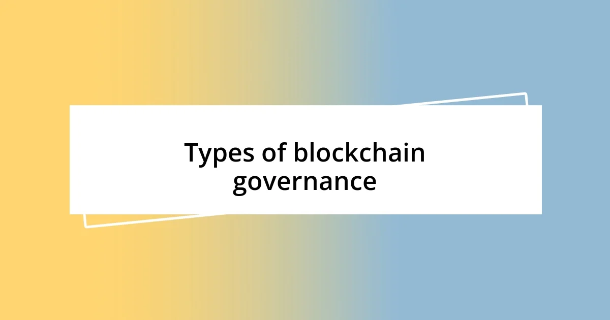 Types of blockchain governance