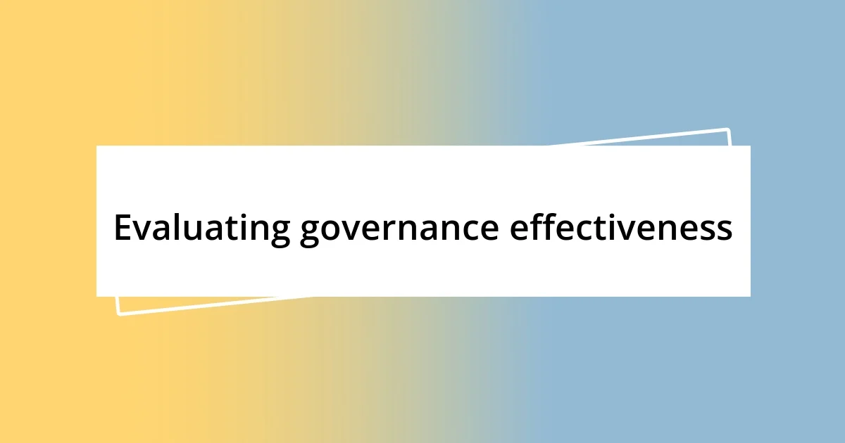 Evaluating governance effectiveness