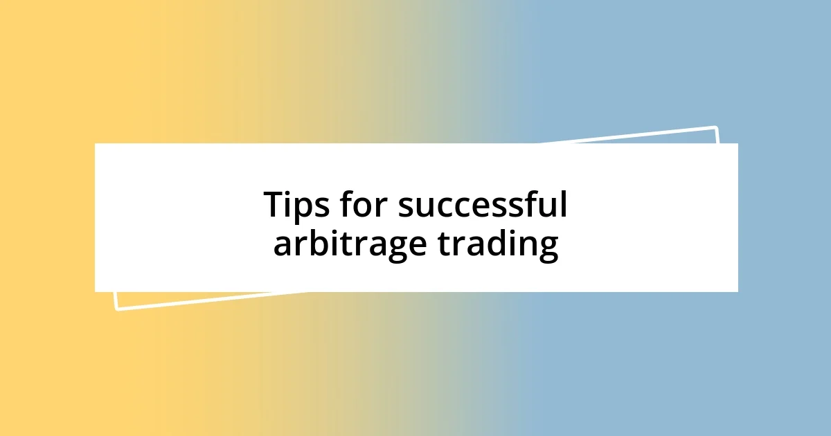 Tips for successful arbitrage trading