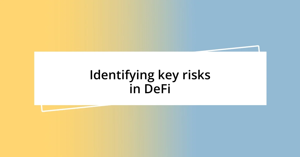 Identifying key risks in DeFi