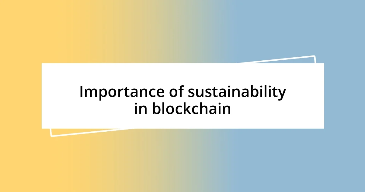 Importance of sustainability in blockchain