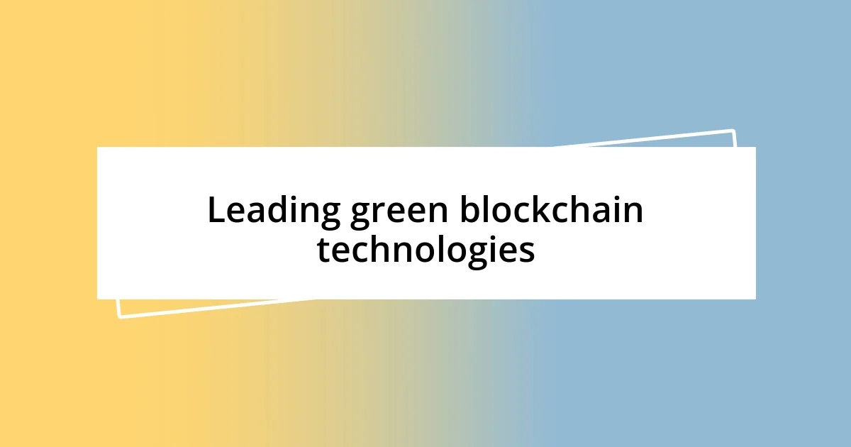 Leading green blockchain technologies