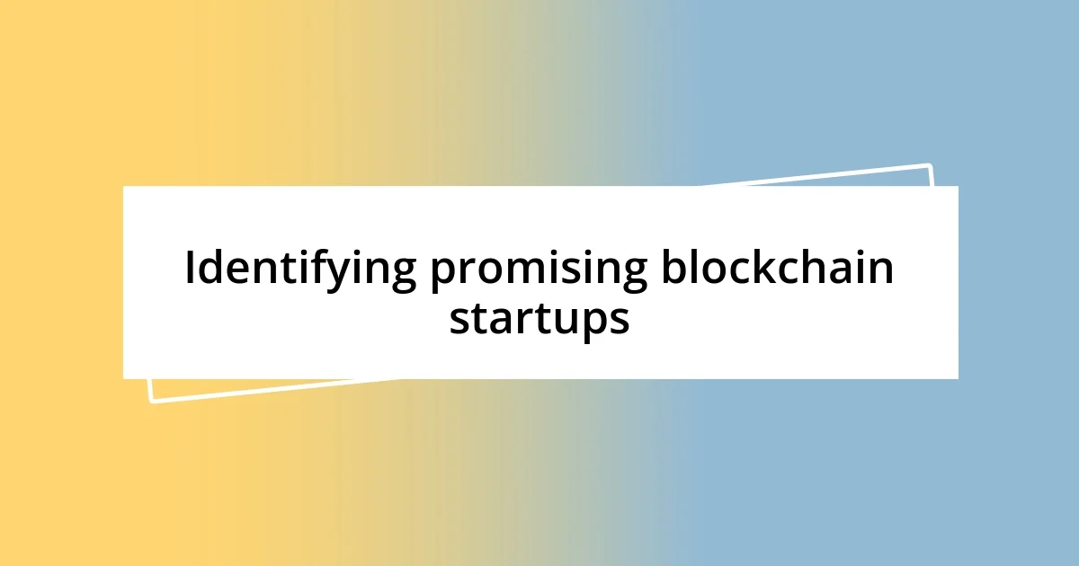 Identifying promising blockchain startups