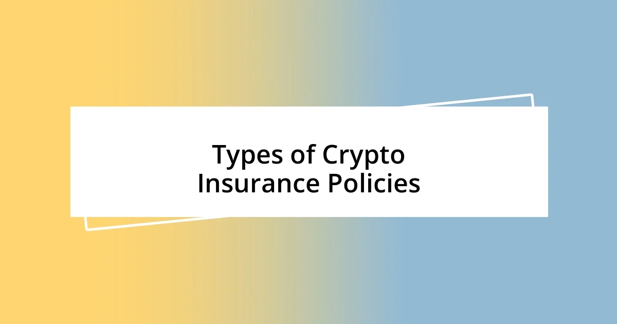 Types of Crypto Insurance Policies