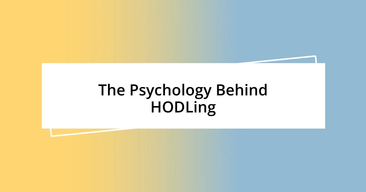 The Psychology Behind HODLing