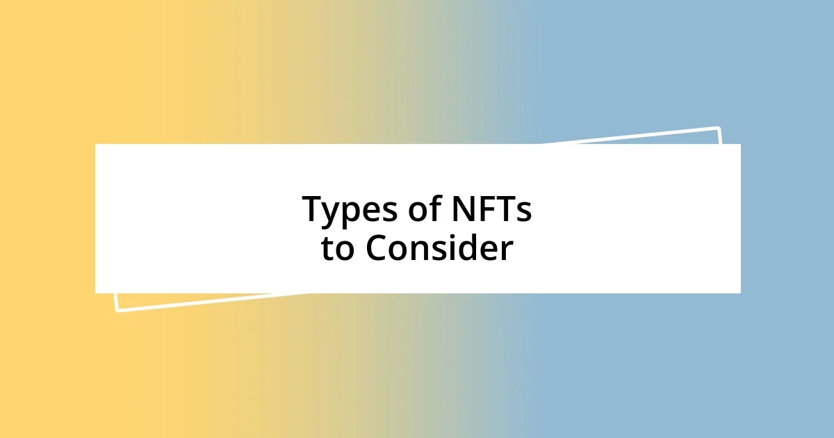 Types of NFTs to Consider