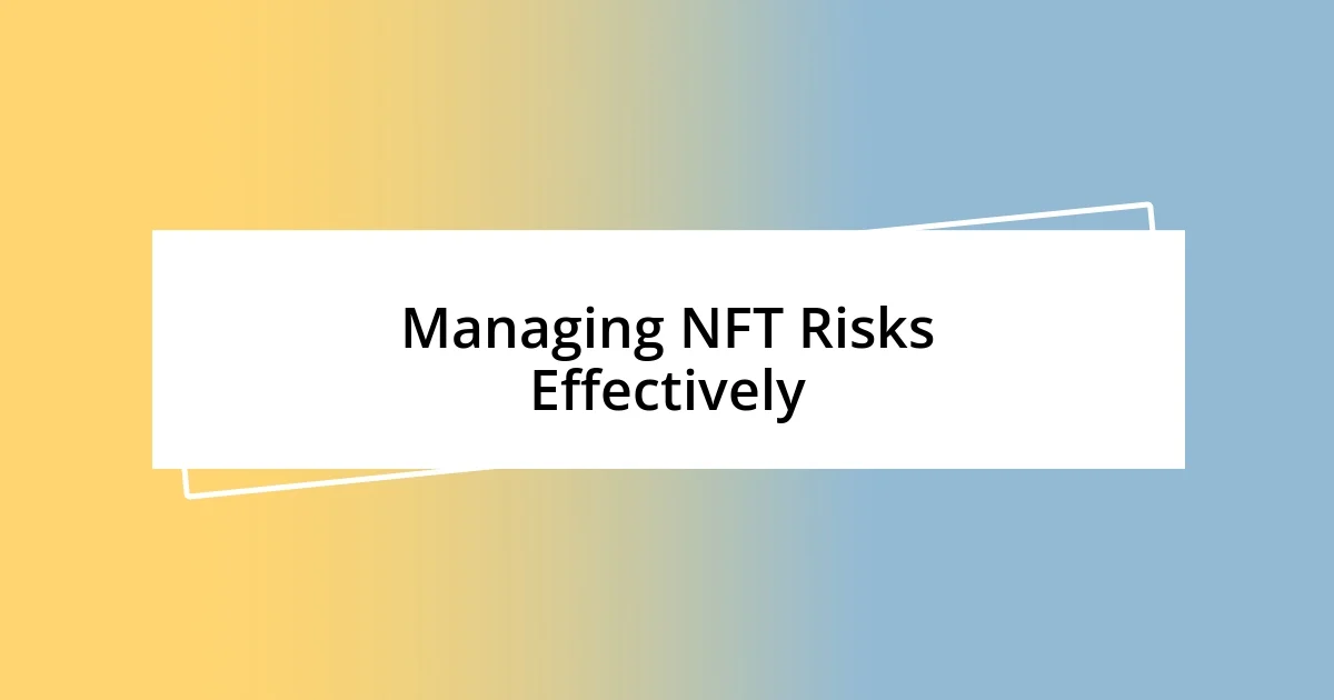 Managing NFT Risks Effectively