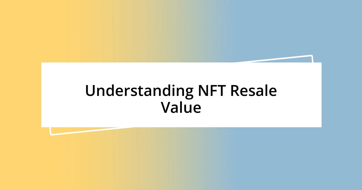 Understanding NFT Resale Value