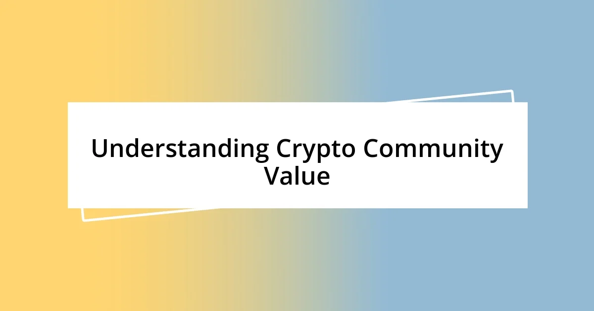 Understanding Crypto Community Value