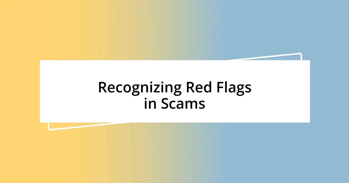 Recognizing Red Flags in Scams